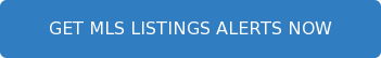 GET MLS LISTINGS ALERTS NOW