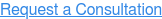 Request&nbsp;a Consultation
